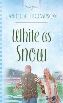 White As Snow (Truly Yours Digital Editions) - Janice A. Thompson