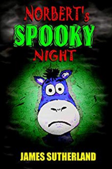 Norbert's Spooky Night - James Sutherland