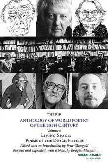 The PIP Anthology of World Poetry of the 20th Century, vol. 6: Living Space: Poems of the Dutch Fiftiers - Douglas Messerli, Douglas Messerli