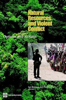 Natural Resources and Violent Conflict: Options and Actions - Paul Collier