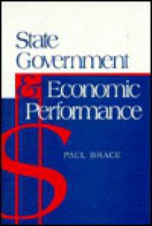 State Government And Economic Performance - Paul Brace