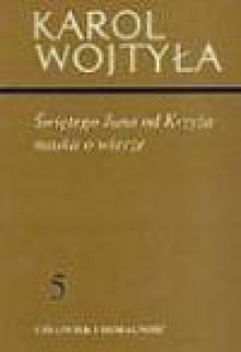 Świętego Jana od Krzyża nauka o wierze - Karol Wojtyła