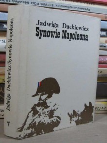 Synowie Napoleona część 1 - Jadwiga Dackiewicz