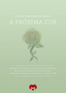 A Próxima Cor - Daniel Maia-Pinto Rodrigues