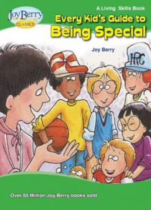 Every Kid's Guide to Being Special (Living Skills) - Joy Berry