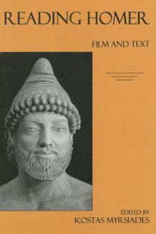 Reading Homer: Film and Text - Kostas Myrsiades