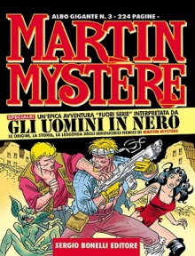 Martin Mystère Albo Gigante n. 3: Gli uomini in nero - Alfredo Castelli, Vincenzo Beretta, Esposito Bros, Giancarlo Alessandrini