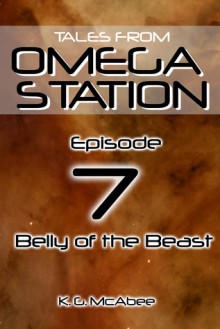 Belly of the Beast (Tales from Omega Station, #7) - K.G. McAbee