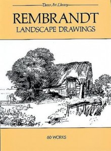 Rembrandt Landscape Drawings: 60 Works (Dover Art Library) - Rembrandt