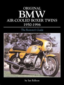 Original BMW Air-Cooled Boxer Twins 1950-1996 - Ian Falloon