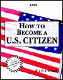 How to Become A U.S. Citizen - Eve P. Steinberg