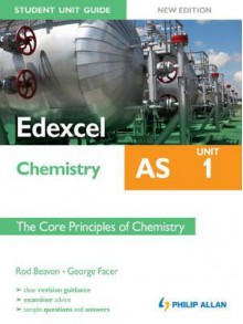 Edexcel as Chemistry Student Unit Guide New Edition: Unit 1 the Core Principles of Chemistry - Rod Beavon