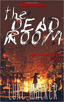 The Dead Room - Luke Walker