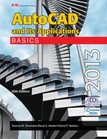 AutoCAD and Its Applications Basics 2013 - Terence M. Shumaker, David A. Madsen