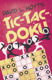 David L. Hoyt's Tic-Tac-Doku� - David L. Hoyt, Bob Williams, Andy Haasl