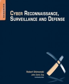 Cyber Reconnaissance, Surveillance and Defense - Robert Shimonski