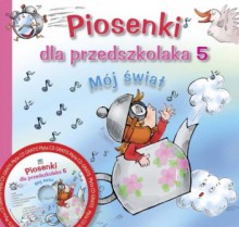 Piosenki dla przedszkolaka 5 - Danuta Zawadzka