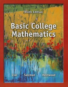 Basic College Mathematics Plus Mymathlab -- Access Card Package - Margaret L. Lial, Diana L. Hestwood