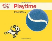 Playtime: A Mutts Treasury by Patrick McDonnell (2015-11-03) - Patrick McDonnell