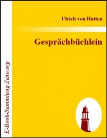 Gesprächbüchlein (German Edition) - Ulrich von Hutten