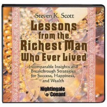 Lessons from the Richest Man Who Ever Lived - Steven K. Scott