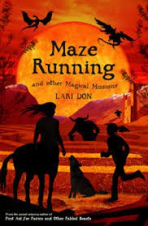 Maze Running and Other Magical Missions (Kelpies) - Lari Don