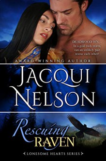 Rescuing Raven (Lonesome Hearts #4) - Jacqui Nelson