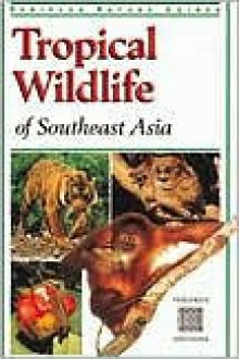 Tropical Wildlife of Southeast Asia - Jane Whitten, Periplus Editions