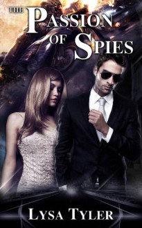 Sex Story - The Passion of Spies: Spy Love Short Story - Lisa Tyler