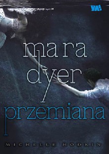 Mara Dyer. Przemiana - Michelle Hodkin