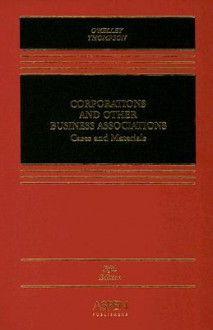 Corporations And Other Business Associations: 2006 Cases and Materials (Law School Casebook Series) - Charles R.T. O'Kelley, Robert B. Thompson