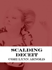 Scalding Deceit (Louis Baker & Robert Hicks) - Cori Lynn Arnold, Cindy DeJager