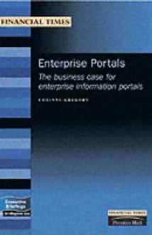 Enterprise Portals (Management Briefings Executive) - Corinne A. Gregory, Sebastian Nokes