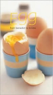 Egg: From Benedict to Brulee - Diana Hill, Murdoch Books, Marylouise Brammer