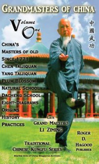 Grandmasters of China Volume One: Traditional Chinese Kung Fu Series - Charles Alan Clemens, Patrick M. Wright, Roger D Hagood