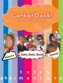 Curhat Donk! - Tuteh Pharmantara