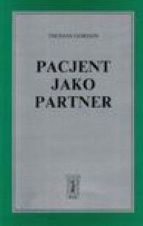 Pacjent jako partner - Thomas Gordon