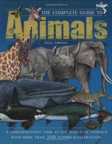 Complete Guide To Animals - Jinny Johnson