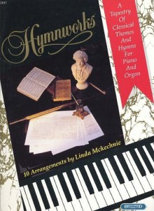 Hymnworks: Piano & Organ Songbook Volume 1 - Wolfgang Amadeus Mozart, Linda Mckechnie, Johann Sebastian Bach, Johann Pachelbel, Claude Debussy, Georg Friedrich Händel