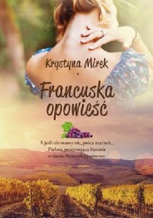 Francuska opowieść - Krystyna Mirek