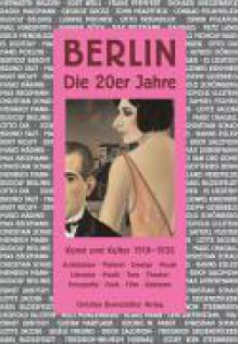 Berlin - Die zwanziger Jahre: Kunst und Kultur 1918-1933 - Rainer Metzger