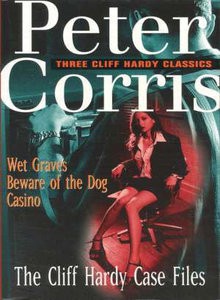 The Cliff Hardy Case Files - Peter Corris