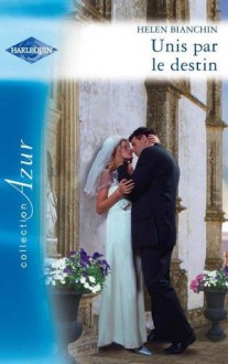 Unis par le destin (Azur) (French Edition) - Helen Bianchin, Anne Dautun