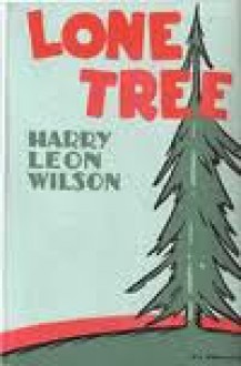 Lone Tree - Harry Leon Wilson