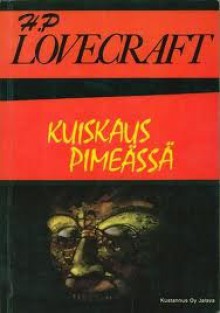 Kuiskaus pimeässä - H.P. Lovecraft, Ulla Selkälä, Ilkka Äärelä