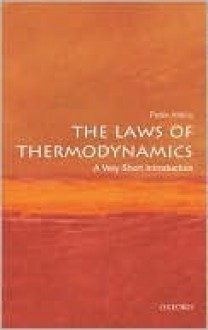 The Laws of Thermodynamics: A Very Short Introduction (Very Short Introductions) - P.W. Atkins