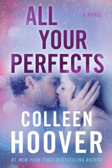 All Your Perfects - Colleen Hoover