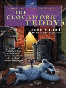 The Clockwork Teddy - John J. Lamb