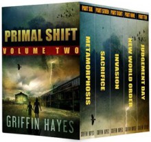 Primal Shift: Volume 2 (A Post Apocalyptic Thriller) - Griffin Hayes