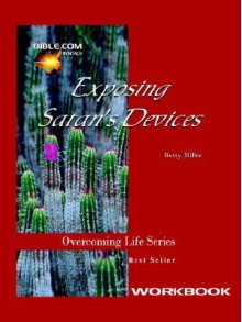 Exposing Satan's Devices Workbook - Betty Miller